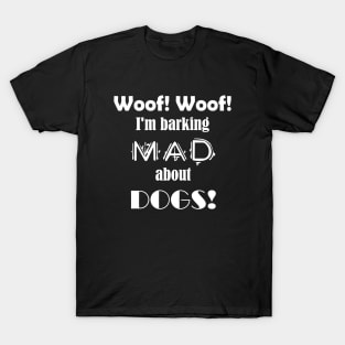 Barking Mad About Dogs T-Shirt